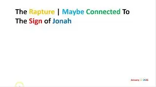 The Rapture | Maybe Connected to The Sign of Jonah