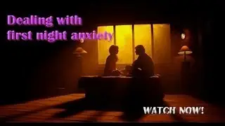 Dealing with first night anxiety