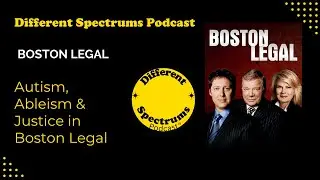 🎙️ Autism, Ableism & Justice in Boston Legal | Different Spectrums Podcast