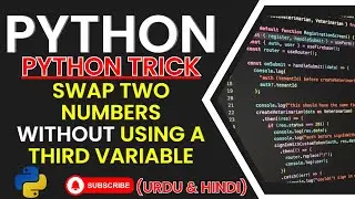 Swap Two Numbers Without Using a Third Variable | Python Tips for Beginners