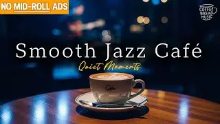 12 Hours - Smooth Jazz for Quiet Moments ☕ Работа, учеба, музыка для кафе 🍃Без рекламы