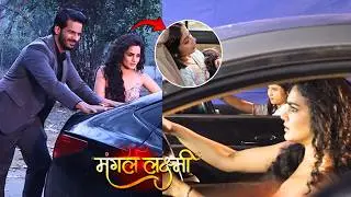 Mangal Lakshmi | Today Episode | Kartik और Jiya ने Lakshmi को गाड़ी में बिठा कर दिया धक्का |