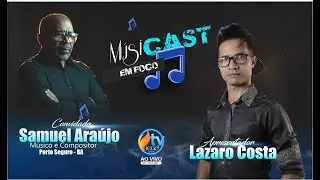 Podcast / Musicast com Samuel Ara&uacute;jo  -  Ao vivo  19/12/2025