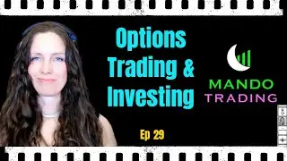 Options Trading & Investing with Mando Trading Ep.29