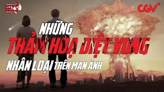 NHỮNG THẢM HOẠ DIỆT VONG NH&Acirc;N LOẠI tr&ecirc;n m&agrave;n ảnh | Loacine - Ph&acirc;n t&iacute;ch điện ảnh