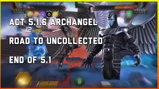 5.1.6 ARCHANGEL BOSS DESTROYED. END OF 5.1! | Road To Uncollected