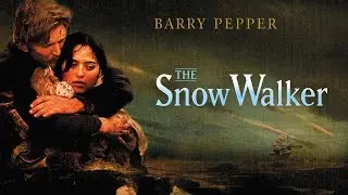 The Snow Walker (2003) | trailer