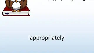 How to say appropriately in English? - Pronunciation Owl