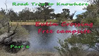 Road trip to nowhere. Part 6 Eulin Crossing camp area