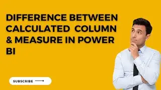 Difference Between Calculated Column & Measure In Power BI | Interview Questions For Fresher