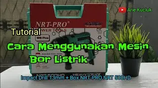 Cara Menggunakan Mesin Bor listrik. Impact Drill 13mm + Box NRT-PRO. NRT 500HD. tutorial.