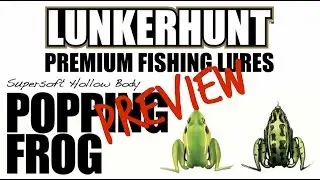 Lunkerhunt Popping Frog~Preview