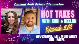 Hot Takes! With Kari Rae Davis & Keelan Harvey Ep 20 5 10 24 | ARM Mortgages & Rates...!
