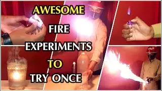 Amazing Fire Experiments You Can Try at Home