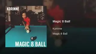 Korinne - Magic 8 Ball