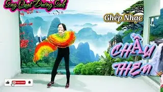   SONG QUẠT DƯỠNG SINH l Thử ghép với nhạc《  CHẦU THEN 》Phạm Bích 💜🌺💥
