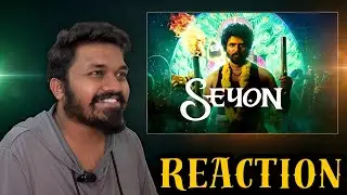 SEYON REACTION | Kamal Haasan | Sivakarthikeyan | Sivakumar Murugesan | Sana | R. Mahendran