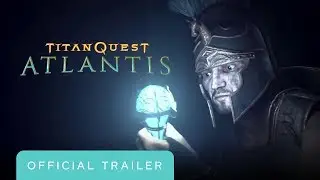Titan Quest: Atlantis - Official Console Release Trailer