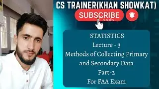 Lecture - 3: Methods of Collecting Primary and Secondary Data (Part - 2)