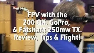 200 QX FPV с GoPro и передатчиком Fatshark 250mw &mdash; советы по обзору и полёту