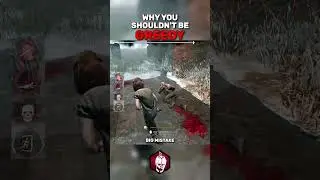 HOW BEING A GREEDY KILLER CAN BACKFIRE... - Dead By Daylight