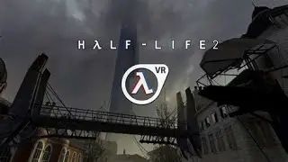 Half-Life 2: VR Mod #live Day 8