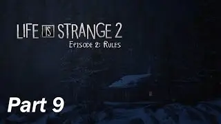 Life is Strange 2 Part 9 : Story Recap & Abandoned Shack (Episode 2: RULES)