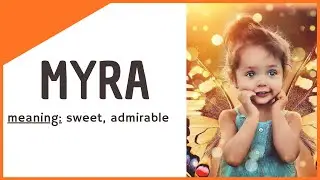 ✨ Myra - Myra Name Meaning &ndash; Myra Name Status - Indian baby girl names - Hindu Baby Names