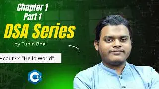 Introduction to C++(Hello World) | Data Structures and Algorithms | Chapter 1 (Part 1)