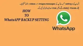 How to WhatsApp Backup Setting in Urdu by waseem Ahmad