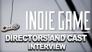 Indie Game: The Movie Interviews