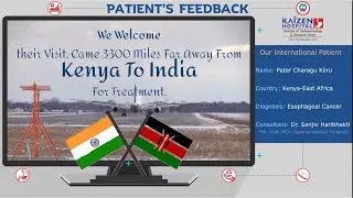 International Patient Feedback (Peter Charagu Kiiru- Kenya -East Africa ) | Kaizen Hospital India