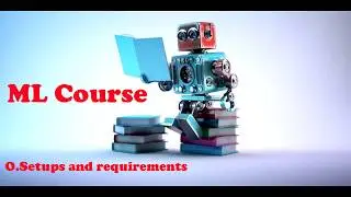 MLCourse | 0.Required Softwares and Installations
