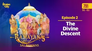 Episode 2 - The Divine Descent | Ramayana Through Sai Bhajans Season - 1