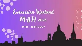 Welcome to the Eurovision Weekend 2025 in Malta