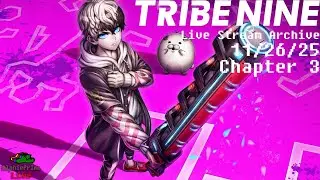 Tribe Nine Chapter 3 - Live Stream Archive - 11/26/25 | AlphiePrime