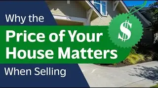 Why the Price of Your House Matters When Selling