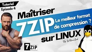 Ma&icirc;triser la compression 7zip / LZMA sur Linux ! Guide Linux en fran&ccedil;ais ! Tutoriel &Eacute;pisode 4