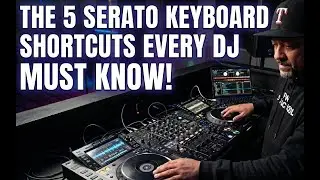 THE 5 SERATO KEYBOARD SHORTCUTS EVERY DJ MUST KNOW!