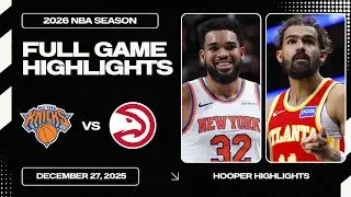 New York Knicks vs Atlanta Hawks Full Game Highlights | Dec 27 | 2026 NBA Season