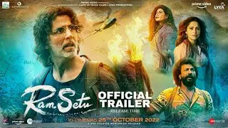 Ramsetu Official Trailer | Akshay kumar | Ramsetu Movie Trailer Release time | Ramsetu Trailer