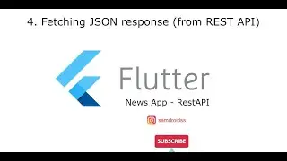 4.  Fetching Json Response - Flutter News App (RestAPI)