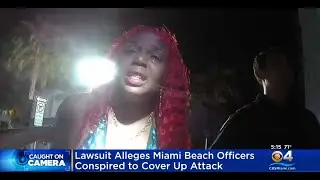 Lawsuit Alleges Miami Beach PD Conspired To Cover Up Attack Against Woman Who Filmed Officers