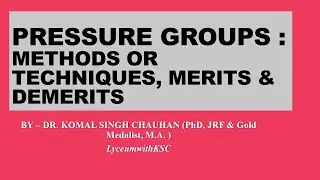 Pressure Group Techniques I Methods used by Pressure Groups I Merits & Demerits of Pressure Groups