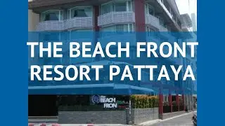 THE BEACH FRONT RESORT PATTAYA 3* Паттайя обзор &ndash; ЗЕ БИЧ ФРОНТ РЕЗОРТ ПАТТАЙЯ 3* Паттайя видео обзор