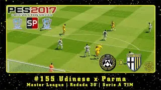 PES 2017: SmokePatch17 (PC) ML #155 Udinese x Parma | Rodada 30 | Serie A TIM