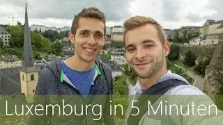 Luxemburg in 5 Minuten | Reisef&uuml;hrer | Die besten Sehensw&uuml;rdigkeiten