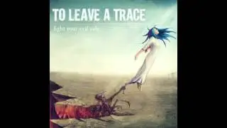 To Leave A Trace - War Inside Of Me