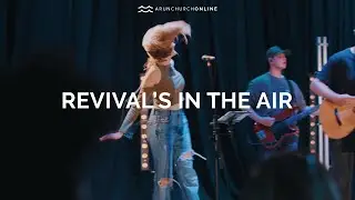 Revival's In The Air | Arun Church
