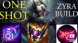 ZYRA 1 SHOT BUILD | League of Legends | Season 13